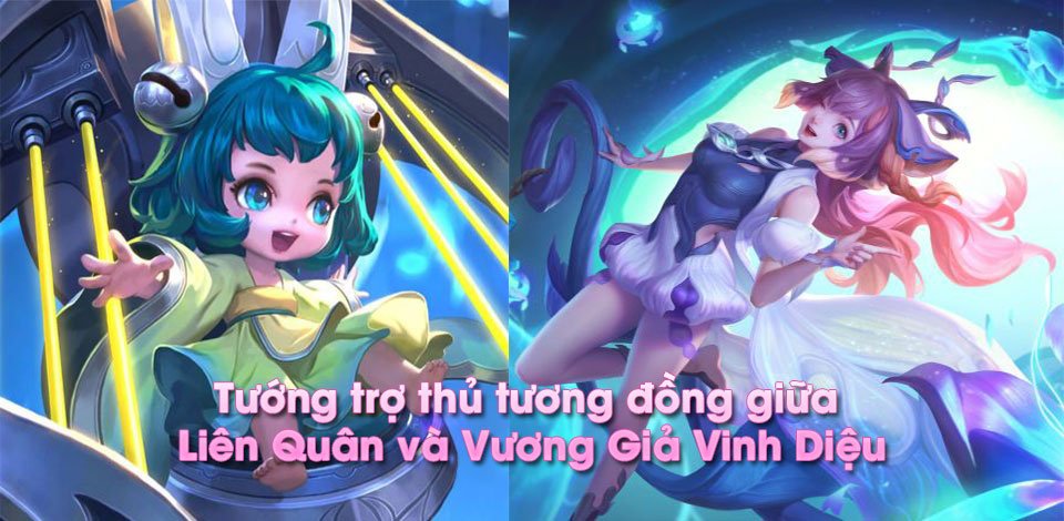 Tướng trợ thủ tương đồng giữa Liên Quân và Vương Giả Vinh Diệu