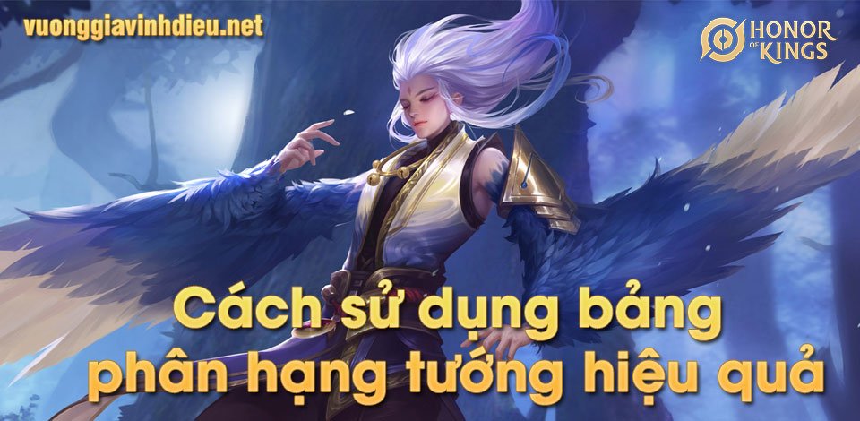 cách sử dụng bảng phân hạng tướng hiệu quả