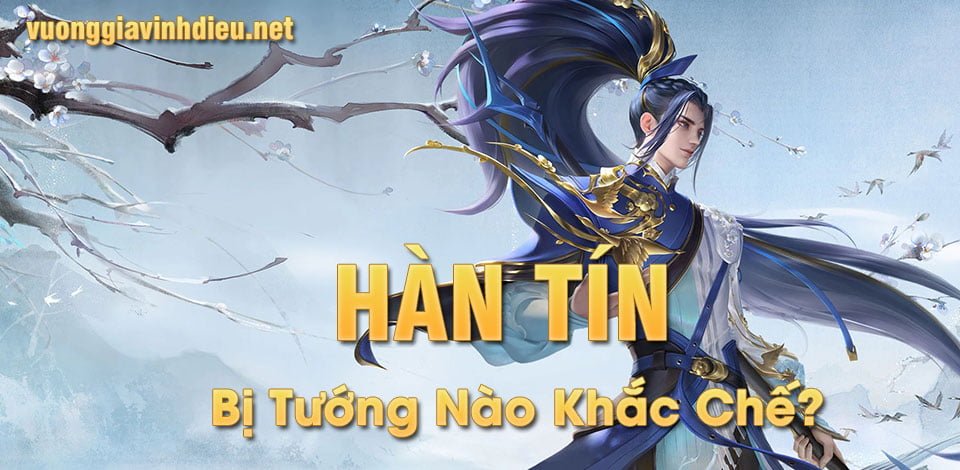 tướng khắc chế hàn tín vương giả vinh diệu