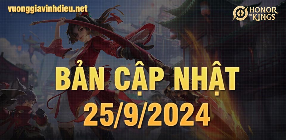 Cập nhật Vương Giả Vinh Diệu bản quốc tế 25/9/2024