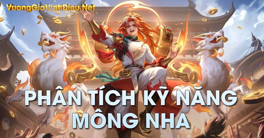 Mông Nha VGVD Phân tích kỹ năng và hướng dẫn chơi