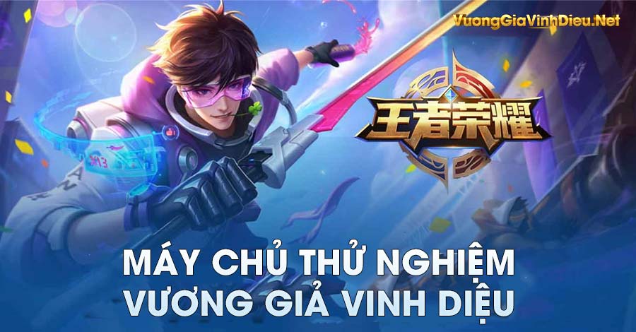 Hướng dẫn toàn tập Máy Chủ Thử Nghiệm Vương Giả Vinh Diệu