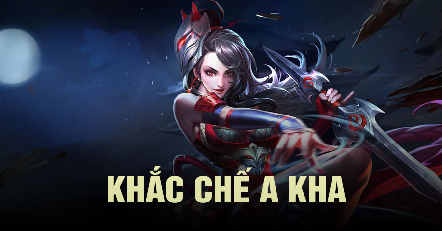 Khắc Chế A Kha VGVD