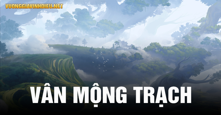 Vân Mộng Trạch - Vương Giả Đại Lục