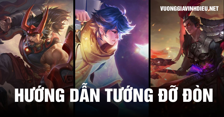 Hướng Dẫn Chơi Tướng Đỡ Đòn Trong Vương Giả Vinh Diệu