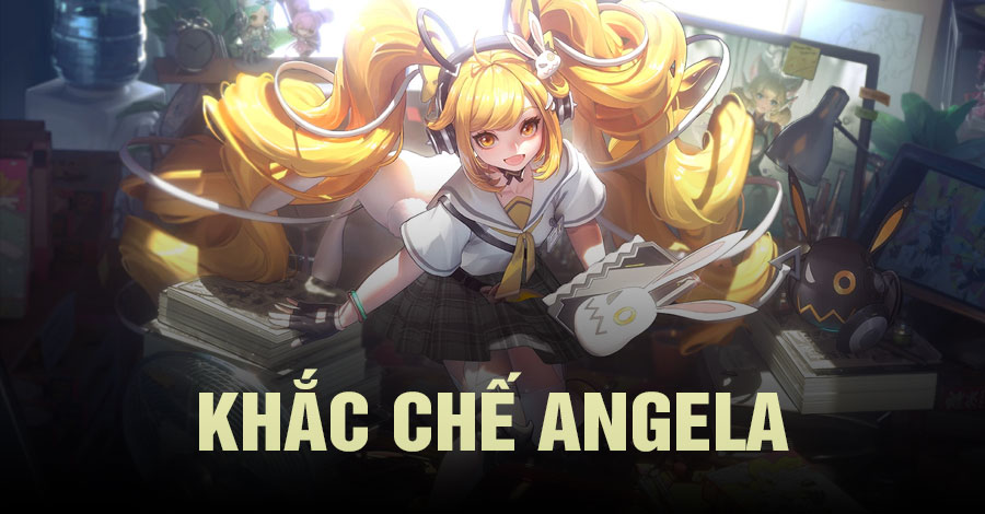 Khắc Chế Angela (An Kỳ Lạp) Vương Giả Vinh Diệu