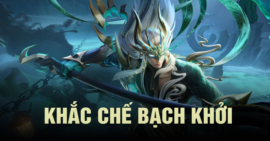 Khắc Chế Bạch Khởi Vương Giả Vinh Diệu