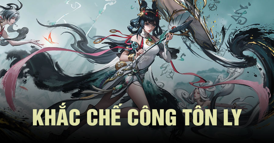 Khắc Chế Công Tôn Ly Vương Giả Vinh Diệu