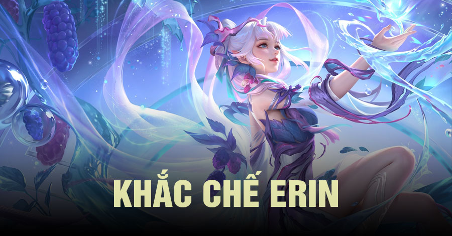 Khắc Chế Erin (Ái Linh) Vương Giả Vinh Diệu