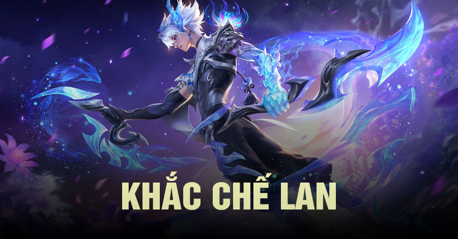 Khắc Chế Lan Vương Giả Vinh Diệu