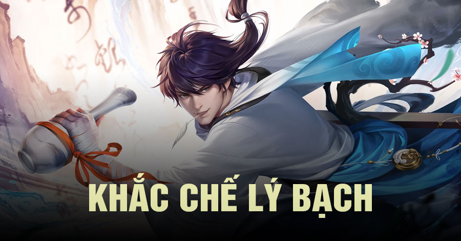 Khắc Chế Lý Bạch Vương Giả Vinh Diệu