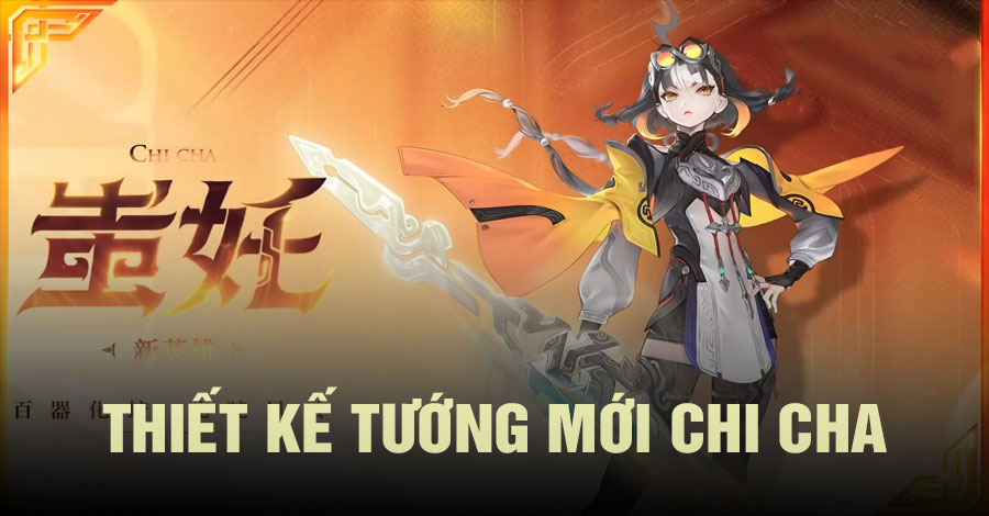 Thiết kế tướng mới CHI CHA Vương Giả Vinh Diệu
