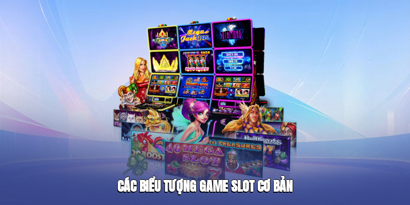 Các biểu tượng game slot cơ bản